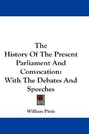 Front cover of The History Of The Present Parliament And Convocation by William Pittis