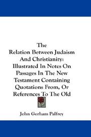 Front cover of The Relation Between Judaism And Christianity by Palfrey, John Gorham
