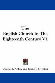 Front cover of The English Church In The Eighteenth Century V1 by Charles J. Abbey