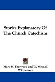 Cover of Stories Explanatory Of The Church Catechism by Mrs. Mary Martha (Butt) Sherwood