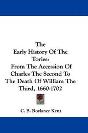 Front cover of The Early History Of The Tories by C. B. Roylance Kent