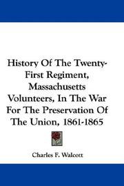 Front cover of History Of The Twenty-First Regiment, Massachusetts Volunteers, In The War For The Preservation Of The Union, 1861-1865 by Charles F. Walcott