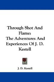 Cover of Through shot and flame by J. D. Kestell
