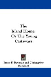 Front cover of The Island Home by James F. Bowman