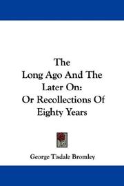 Front cover of The long ago and the later on by George Tisdale Bromley