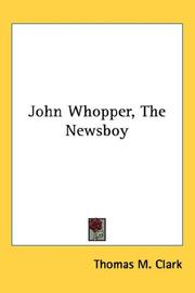 Front cover of John Whopper the newsboy by Thomas March Clark