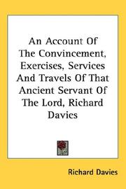 Front cover of An account of the convincement, exercises, services, and travels, of that ancient servant of the Lord, Richard Davies by Richard Davies