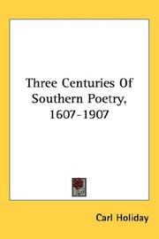 Front cover of Three centuries of southern poetry (1607-1907) by Carl Holiday