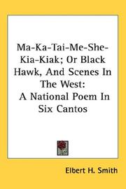 Cover of Ma-ka-tai-me-she-kia-kiak, or, Black Hawk, and scenes in the West by Elbert H. Smith