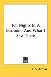 Front cover of Ten nights in a bar-room, and what I saw there by Arthur, T. S.