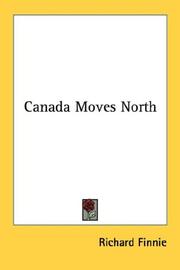 Front cover of Canada moves north by Richard Finnie