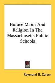 Front cover of Horace Mann and religion in the Massachusetts public schools by Raymond B. Culver