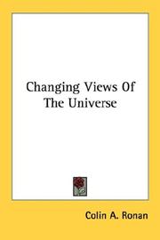 Front cover of Changing views of the universe by Colin A. Ronan