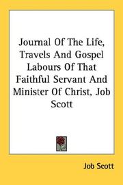 Cover of Journal of the life, travels and Gospel labours of that faithful servant and minister of Christ, Job Scott by Job Scott