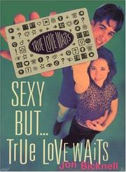 Front cover of Sexy But . . . True Love Waits by Jon Bicknell