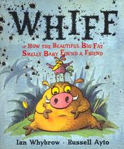 Front cover of Whiff, or, How the beautiful big fat smelly baby found a friend by Ian Whybrow