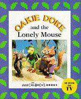 Front cover of Oakie Doke and the Lonely Mouse (Oakie Doke) by Unknown