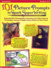 Front cover of 101 Picture Prompts to Spark Super Writing (Grades 3-5) by Karen Kellaher