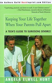 Front cover of Keeping Your Life Together When Your Parents Pull Apart by Angela Elwell Hunt
