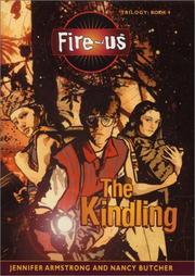 Cover of The Kindling (Fire-Us, #01) by Jennifer L. Armstrong
