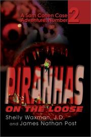 Front cover of Piranhas on the loose by Shelly Waxman