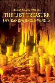 Front cover of The Lost Treasure of Grandpa Jingle-Wingle by Steven Clark Waiters