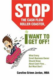 Front cover of Stop the Cash Flow Roller Coaster, I Want to Get Off! by Caroline Grimm Jordan