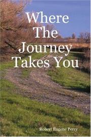 Front cover of Where The Journey Takes You by Robert Eugene Perry