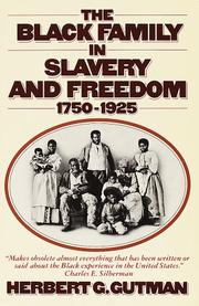 Front cover of The Black family in slavery and freedom, 1750-1925 by Herbert George Gutman