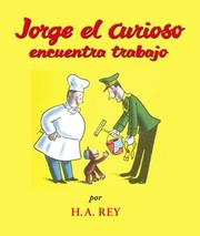 Cover of Jorge el Curioso Encuentra Trabajo by H.A. and Margret Rey