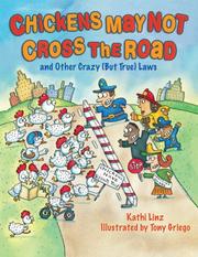 Cover of Chickens May Not Cross the Road and Other Crazy (But True) Laws by Kathi Linz
