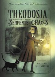 Front cover of Theodosia and the Serpents of Chaos by R. L. LaFevers