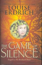 Front cover of The Game of Silence (Ala Notable Children's Books. Middle Readers) by Louise Erdrich
