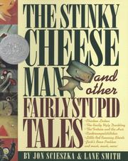 Front cover of The Stinky Cheese Man and Other Fairly Stupid Tales by Jon Scieszka