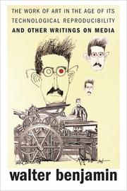 Front cover of The work of art in the age of its technological reproducibility, and other writings on media by Walter Benjamin