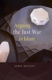Front cover of Arguing the Just War in Islam by John Kelsay
