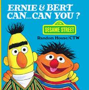 Cover of Ernie and Bert Can...Can You? (A Chunky Book(R)) by Sesame Street