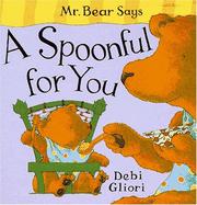 Front cover of Mr. Bear Says a Spoonful for You by Debi Gliori