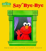 Front cover of Say Bye-Bye (Toddler Books) by Inc. Norman Gorbaty