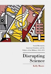 Front cover of Disrupting Science by Kelly Moore