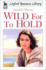 Cover of Wild For To Hold by Annabel Murray