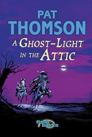 Cover of A Ghost Light in the Attic (Flashbacks) by Pat Thomson