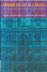 Cover of THROUGH THE EYE OF A NEEDLE: THEOLOGICAL CONVERSATIONS OVER POLITICAL ECONOMY; ED. BY JOHN ATHERTON by Michael N. Jagessar