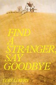 Front cover of Find a stranger, say goodbye by Lois Lowry