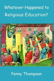 Front cover of Whatever Happened to Religous Education? by Penny Thompson