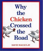 Front cover of Why the chicken crossed the road by David Macaulay