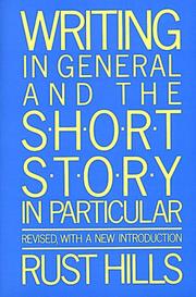 Front cover of Writing in general and the short story in particular by L. Rust Hills