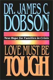 Front cover of Love Must Be Tough by James C. Dobson
