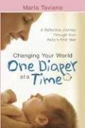 Front cover of Changing Your World One Diaper at a Time by Marla Taviano