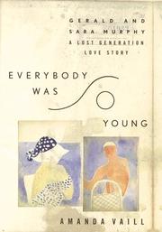 Cover of Everybody was so young by Amanda Vaill